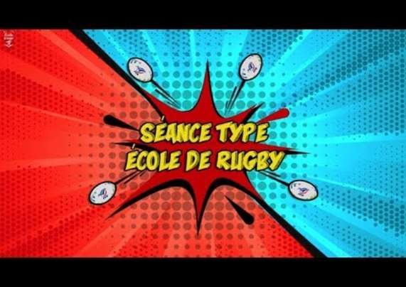 SEANCE TYPE ECOLE DE RUGBY